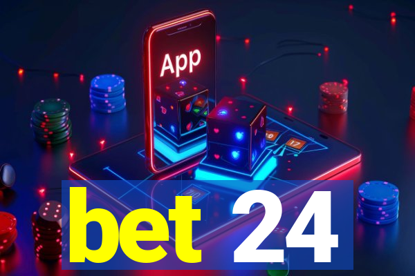 bet 24